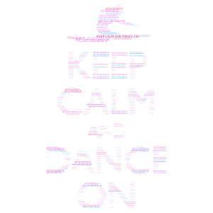 KEEP CALM AND DANCE ON word cloud art
