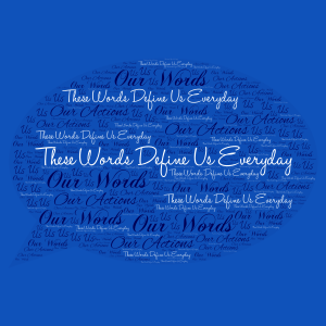 Our actions, Our words, us. word cloud art