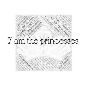  #I am the princesses! word cloud art