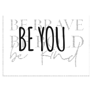 be brave-be bold-be kind-BE YOU word cloud art