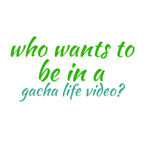 who wants to be in a gacha life video? word cloud art