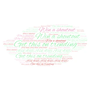 Get this on trending, win a shoutout word cloud art