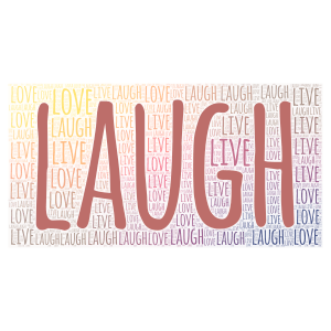 Laugh Live Love word cloud art