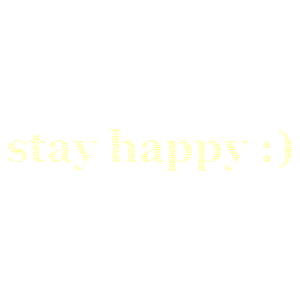:)be happy-stay happy:) word cloud art