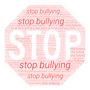 for all those getting bullied stand up for yourself and others word cloud art