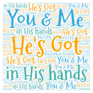 He's Got You & Me word cloud art