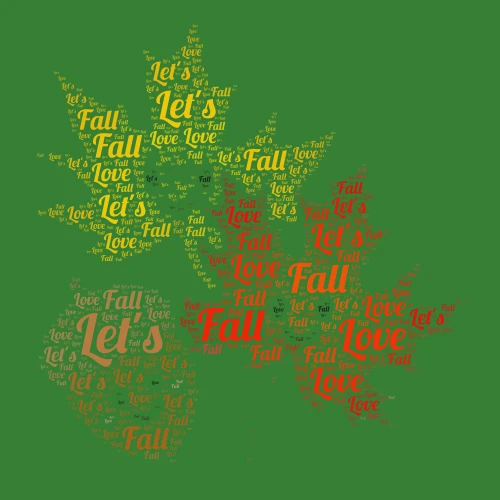 Let's love fall what is not to love about fall keep the good memories coming word cloud art