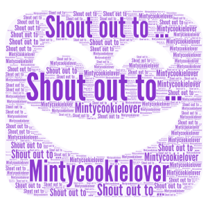 Shout Out to Mintycookielover word cloud art