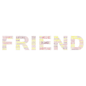 All REAL friends are..... word cloud art