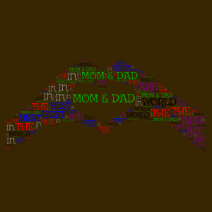 I LOVE MY MOM+DAD  word cloud art