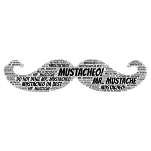 MUSTACHEO!!! word cloud art