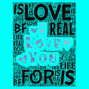 Love Is For Real word cloud art