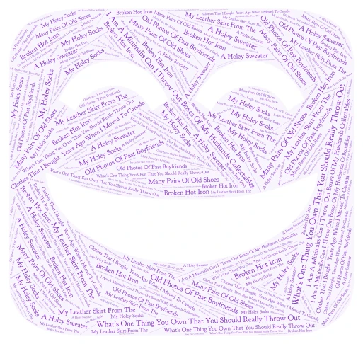 What's One Thing You Own That You Should Really Throw Out word cloud art