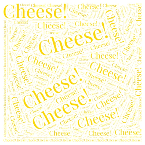 Cheese! word cloud art