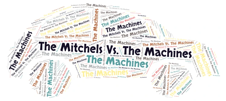 The Mitchels vs. The Machines word cloud art