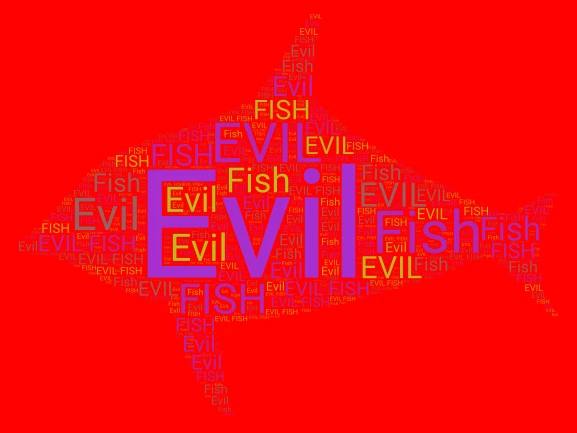 EVIL FISH word cloud art
